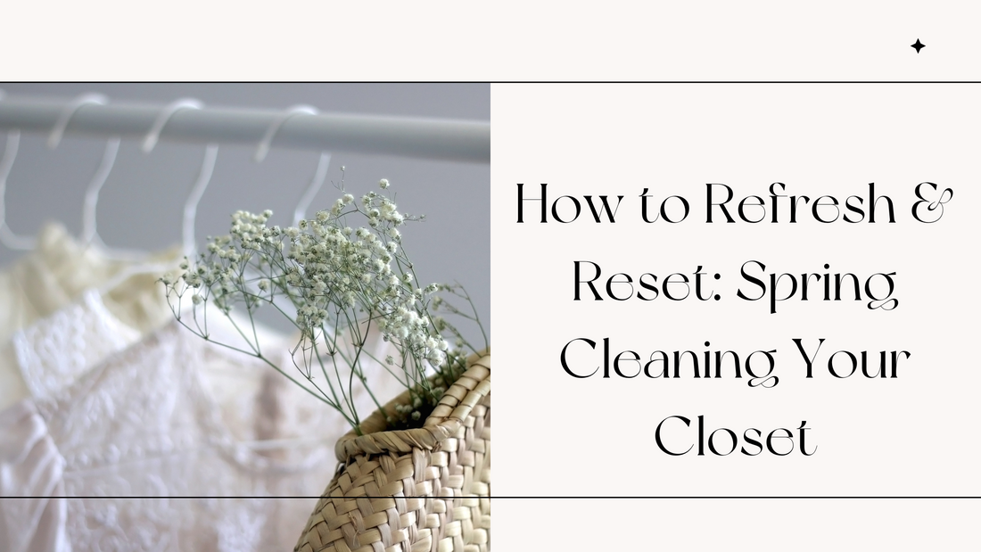 Spring Cleaning Your Closet: How to Organize for the New Season